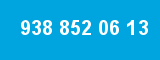 938 852 06 13